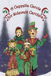 A Cappella Carols for Sidewalk Carolers SATB/Unison Book cover